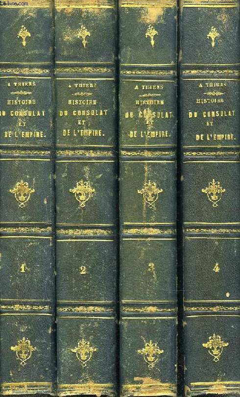 HISTOIRE DU CONSULAT ET DE L'EMPIRE, 4 TOMES