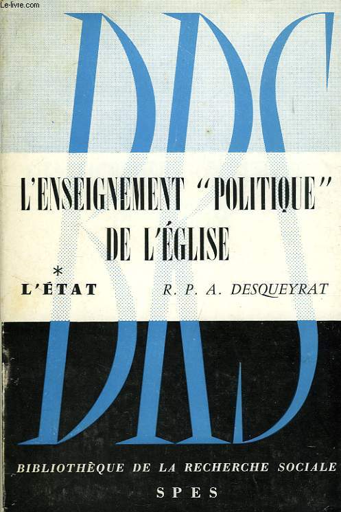L'ENSEIGNEMENT 'POLITIQUE' DE L'EGLISE, TOME I, L'ETAT