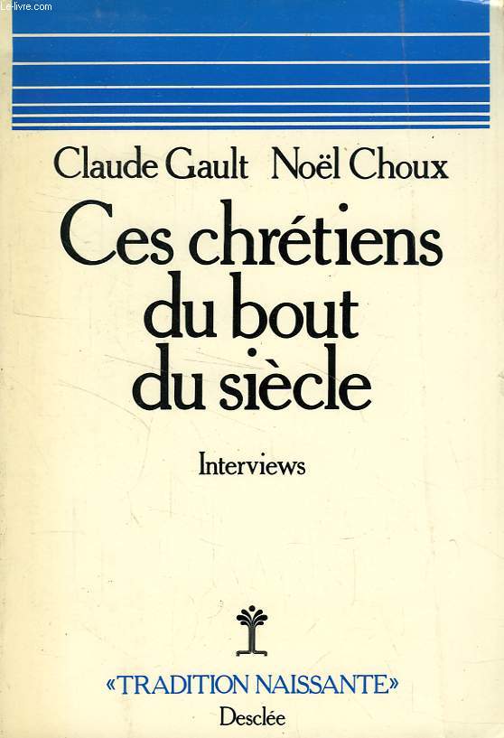 CES CHRETIENS DU BOUT DU SIECLE, INTERVIEWS