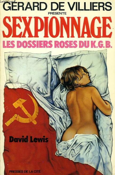 SEXPIONNAGE, LES DOSSIERS ROSES DU KGB