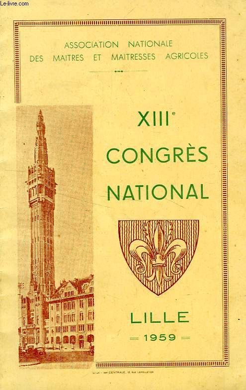 ASSOCIATION NATIONALE DES MAITRES ET MAITRESSES AGRICOLES, XIIIe CONGRES NATIONAL, LILLE 1959