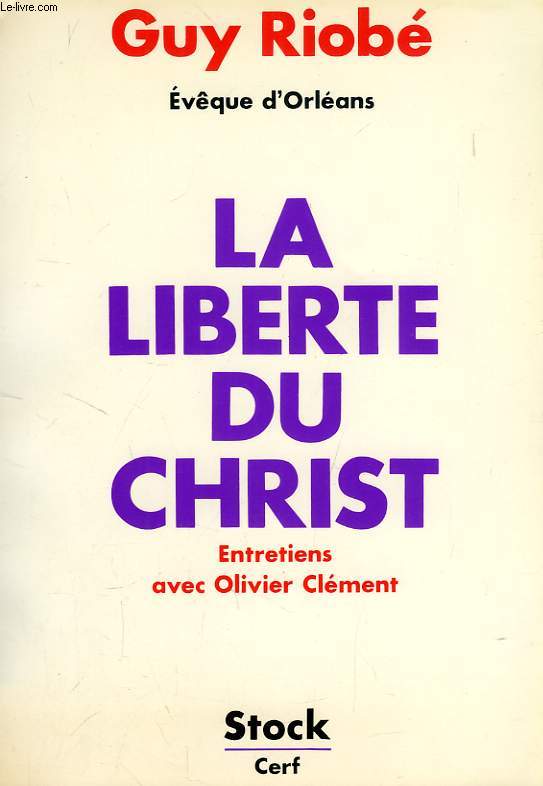 LA LIBERTE DU CHRIST, ENTRETIENS AVEC OLIVIER CLEMENT