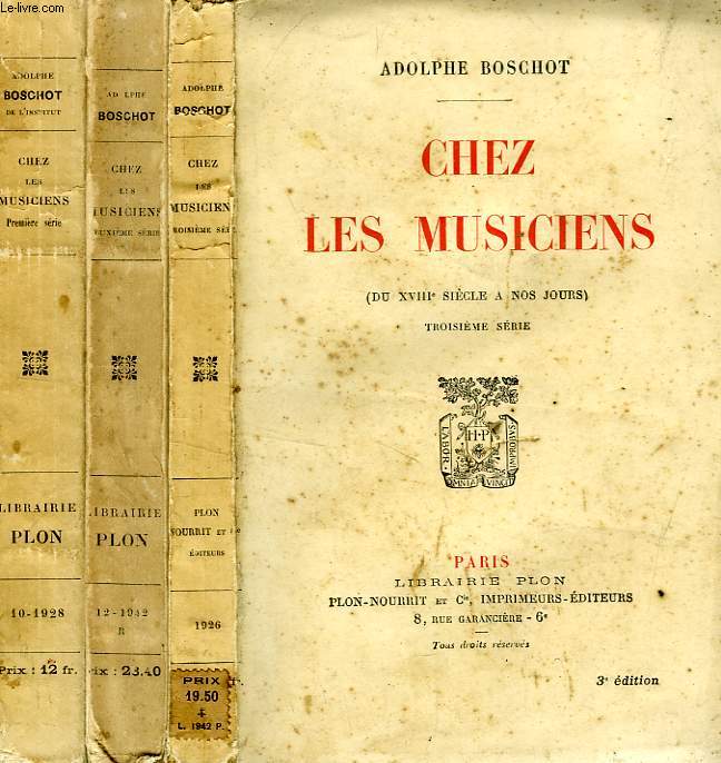 CHEZ LES MUSICIENS (DU XVIIIe SIECLE A NOS JOURS), 3 TOMES