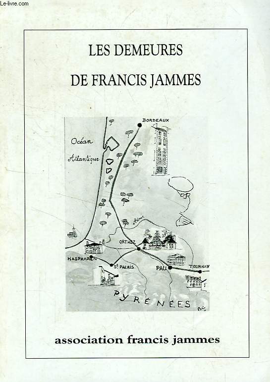 LES DEMEURES DE FRANCIS JAMMES