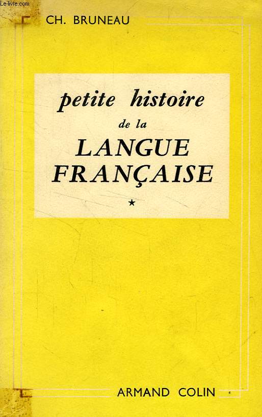 PETITE HISTOIRE DE LA LANGUE FRANCAISE, 2 TOMES