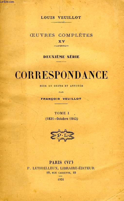 OEUVRES COMPLETES, XV, 2e SERIE, CORRESPONDANCE, TOME I (1831 - OCT. 1843)