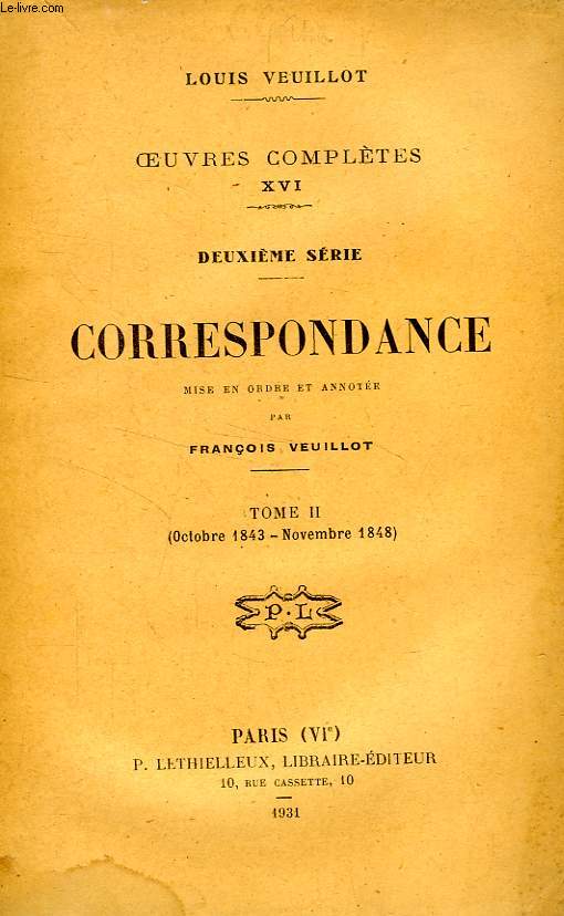 OEUVRES COMPLETES, XVI, 2e SERIE, CORRESPONDANCE, TOME II (OCT. 1843 - NOV. 1848)
