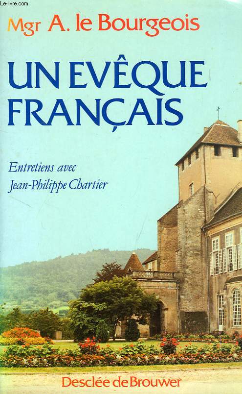 UN EVEQUE FRANCAIS, ENTRETIENS AVEC JEAN-PHILIPPE CHARTIER