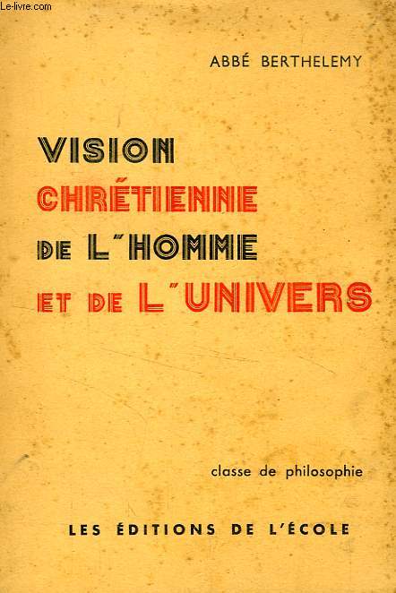 VISION CHRETIENNE DE L'HOMME ET DE L'UNIVERS, CLASSE DE PHILOSOPHIE