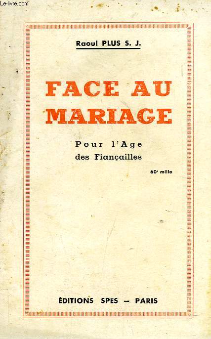 FACE AU MARIAGE, POUR L'AGE DES FIANCAILLES