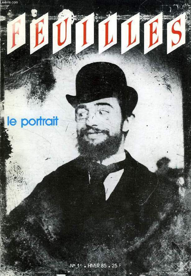 FEUILLES, N 11, HIVER 1985, LE PORTRAIT