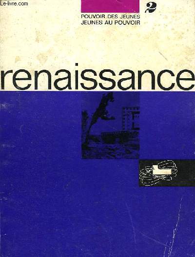 RENAISSANCE, N 2, JUIN 1963, POUVOIR DES JEUNES, JEUNES AU POUVOIR
