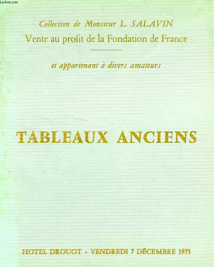 TABLEAUX ANCIENS, DESSINS, AQUARELLES, GOUACHES, PASTELS, COLLECTION M. L. SALAVIN (CATALOGUE)