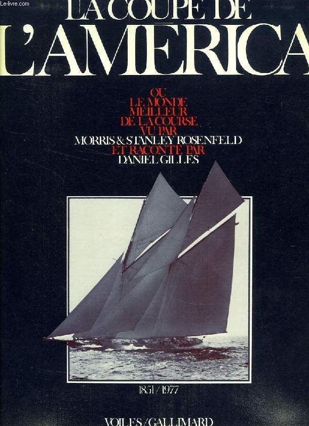 LA COUPE DE L'AMERICA, OU LE MONDE MEILLEUR DE LA COURSE, 1851-1977