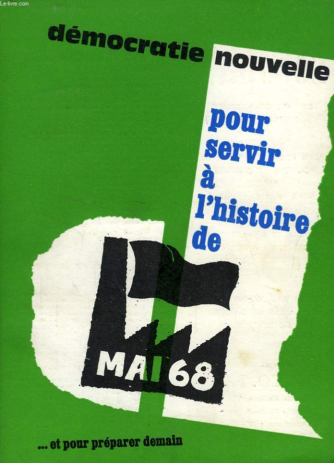 DEMOCRATIE NOUVELLE, JUIN-JUILLET 1968, REVUE MENSUELLE DE POLITIQUE MONDIALE, POUR SERVIR A L'HISTOIRE DE MAI 68
