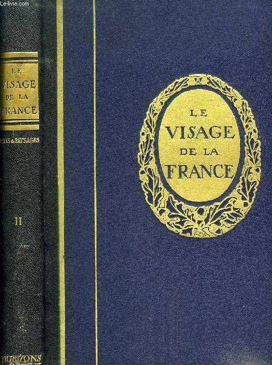 LE VISAGE DE LA FRANCE, SITES ET PAYSAGES, TOME II