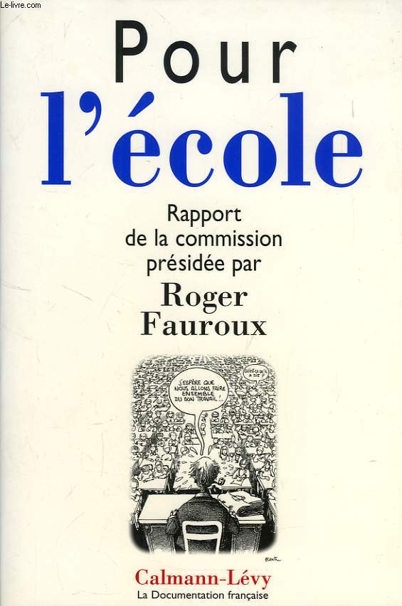 POUR L'ECOLE, RAPPORT DE LA COMMISSION PRESIDEE PAR ROGER FAUROUX