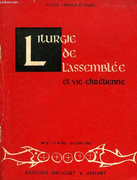 LITURGIE DE L'ASSEMBLEE ET VIE CHRETIENNE
