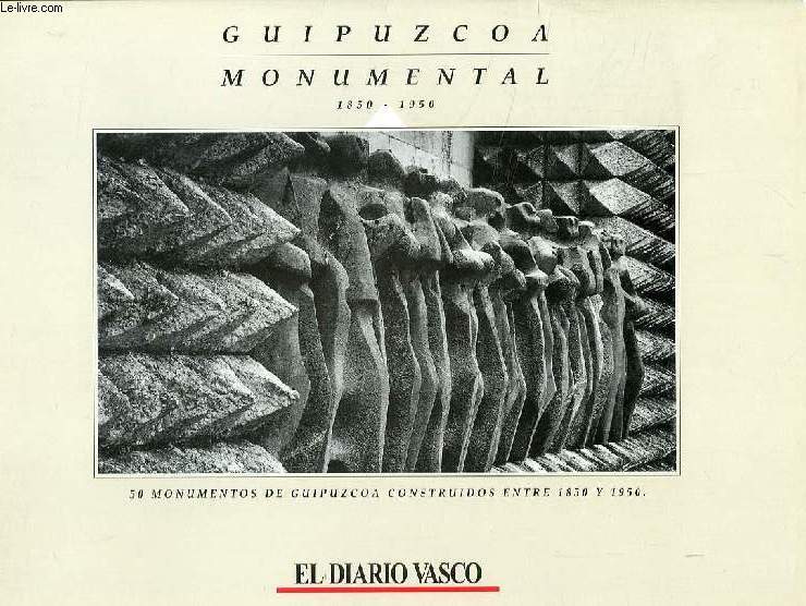 GUIPUZCOA MONUMENTAL, 1850-1950