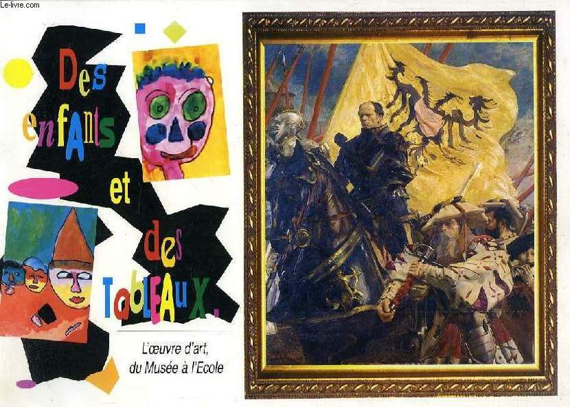 DES ENFANTS ET DES TABLEAUX, L'OEUVRE D'ART DU MUSEE A L'ECOLE