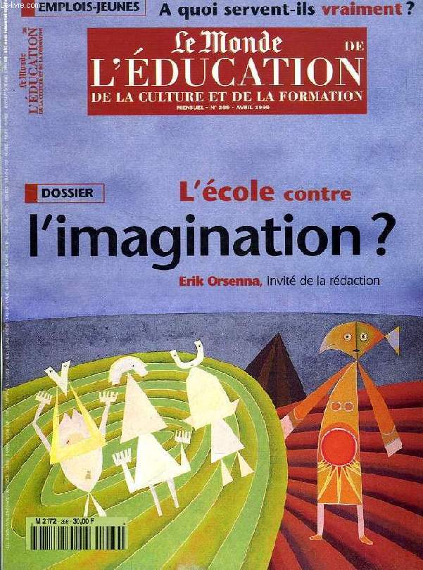 LE MONDE DE L'EDUCATION, DE LA CULTURE ET DE LA FORMATION, N 269, AVRIL 1999, L'ECOLE CONTRE L'IMAGINATION ?