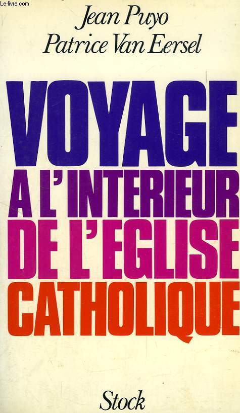 VOYAGE A L'INTERIEUR DE L'EGLISE CATHOLIQUE