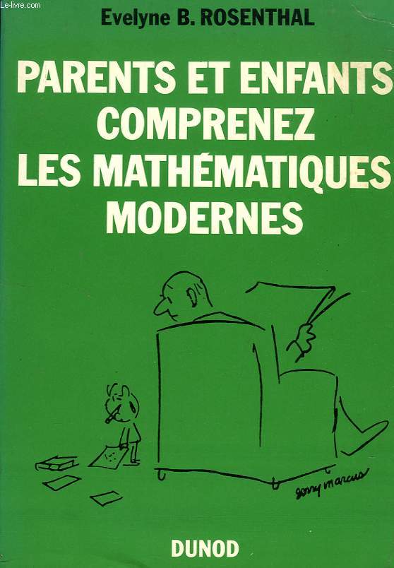 PARENTS ET ENFANTS, COMPRENEZ LES MATHEMATIQUES MODERNES