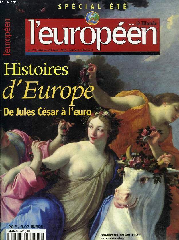 L'EUROPEEN, N 19-21, JUILLET-AOUT 1998, SPECIAL ETE, HISTOIRES D'EUROPE, DE JULES CESAR A L'EURO
