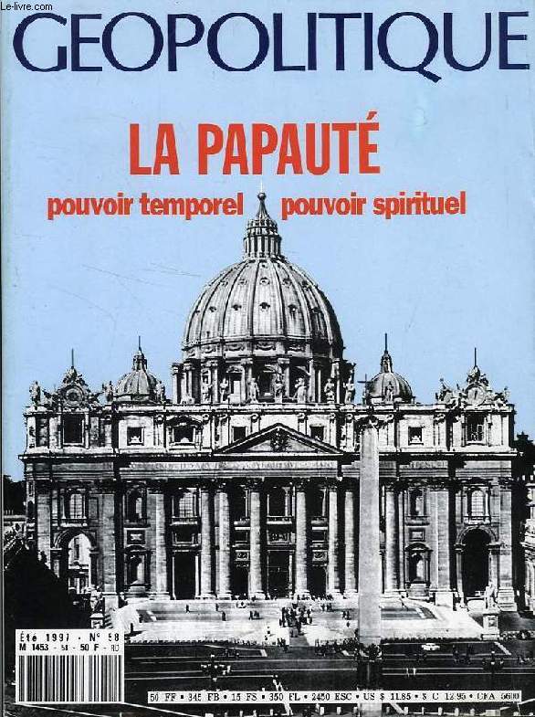 GEOPOLITIQUE, N 58, ETE 1997, LA PAPAUTE, POUVOIR TEMPOREL, POUVOIR SPIRITUEL