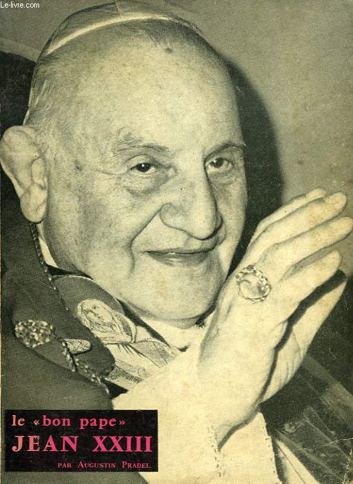 LE 'BON PAPE' JEAN XXIII (1881-1963)