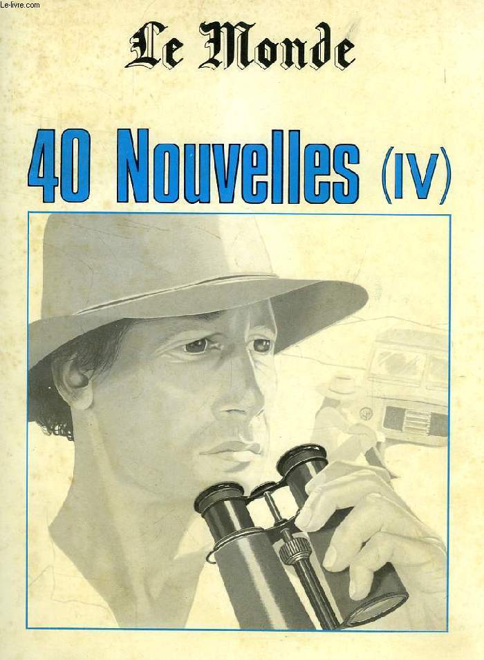 LE MONDE, 40 NOUVELLES (IV)