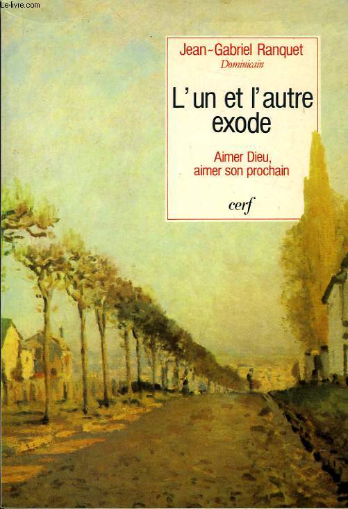 L'UN ET L'AUTRE EXODE, AIMER DIEU, AIMER SON PROCHAIN