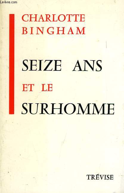 SEIZE ANS ET LE SURHOMME