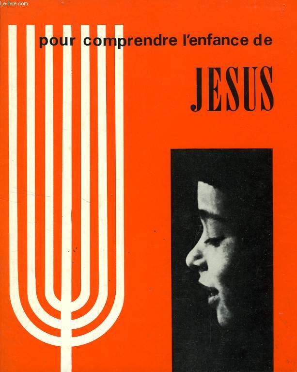 POUR COMPRENDRE L'ENFANCE DE JESUS