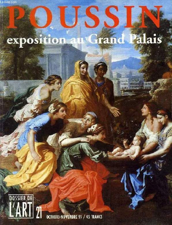 DOSSIER DE L'ART, N 21, OCT.-NOV. 1994, POUSSIN, EXPOSITION AU GRAND PALAIS