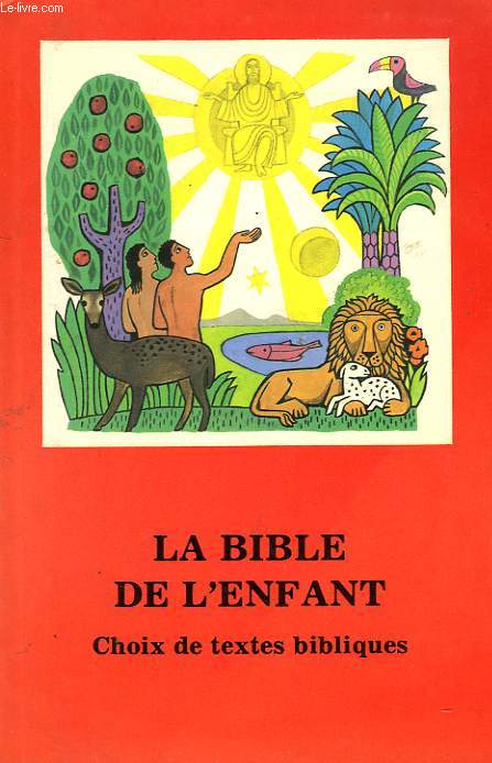 LA BIBLE DE L'ENFANT, CHOIX DE TEXTES BIBLIQUES