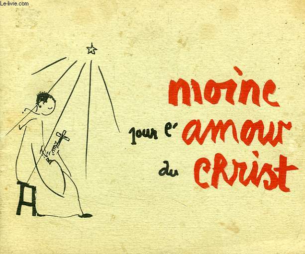 MOINE POUR L'AMOUR DU CHRIST, LA REGLE DE SAINT BENOIT