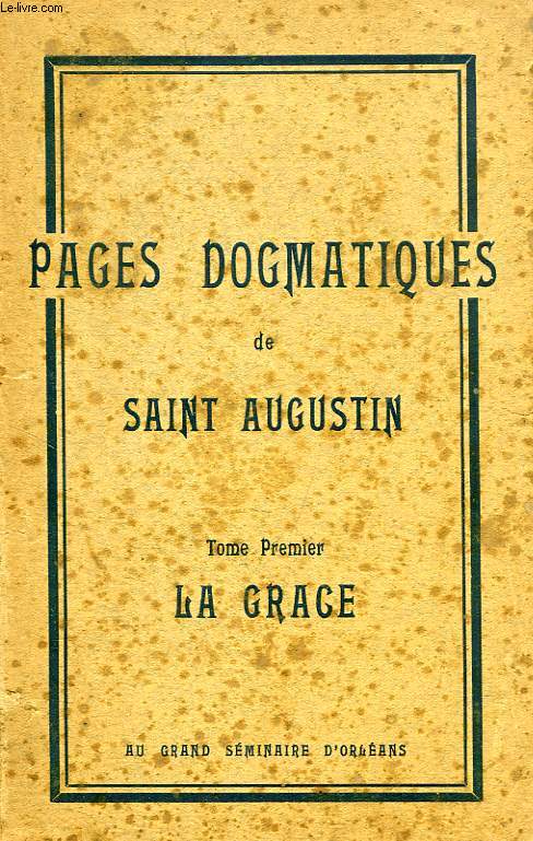 PAGES DOGMATIQUES DE SAINT AUGUSTIN, 2 TOMES