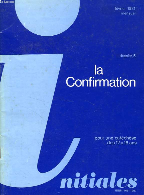 INITIALES, DOSSIER N 5, FEV. 1981, LA CONFIRMATION