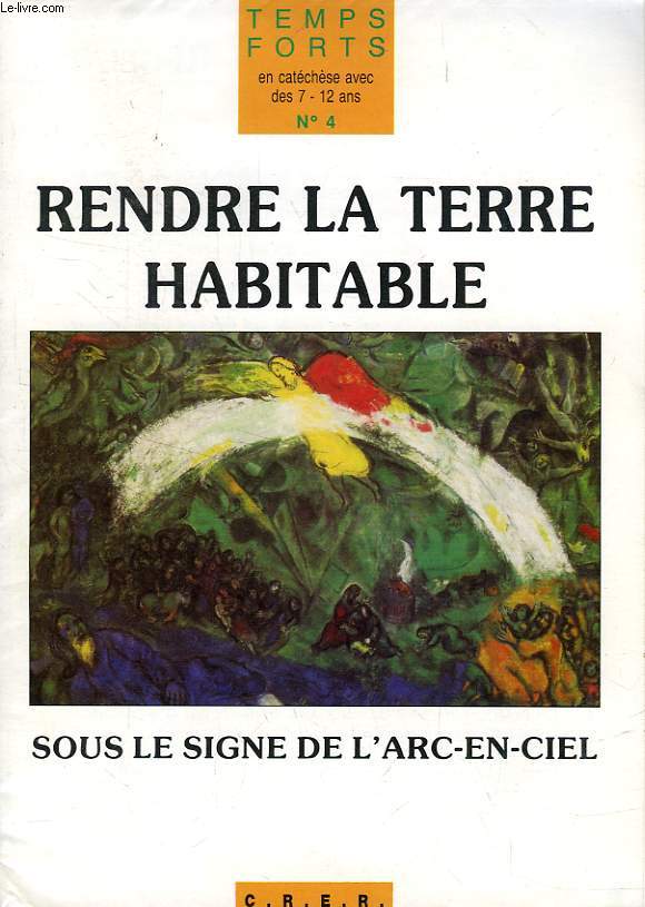 TEMPS FORTS, N 4, RENDRE LA TERRE HABITABLE