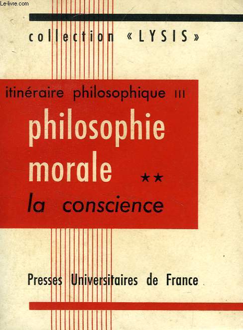ITINERAIRE PHILOSOPHIQUE (II), PHILOSOPHIE MORALE, II. LA CONSCIENCE