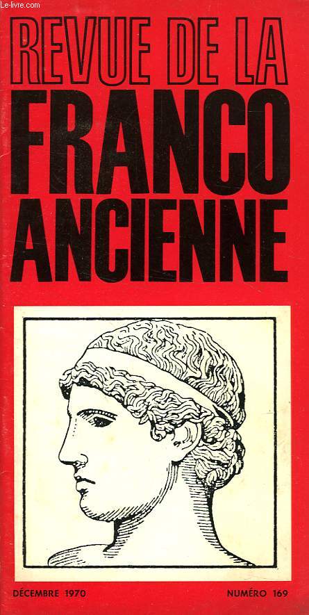 REVUE DE LA FRANCO-ANCIENNE, N 169, DEC. 1970