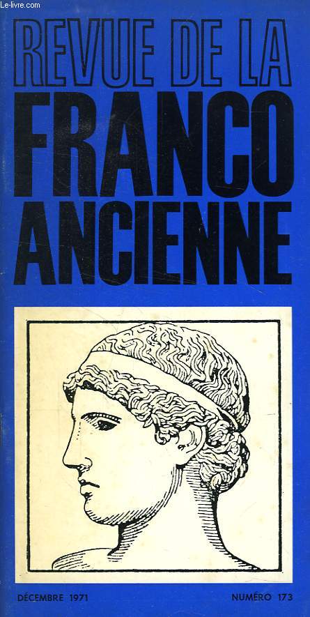 REVUE DE LA FRANCO-ANCIENNE, N 173, DEC. 1971
