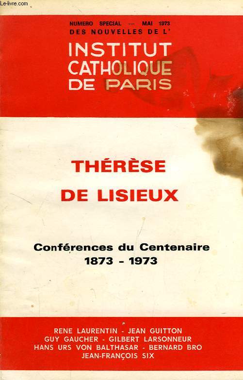 THERESE DE LISIEUX, CONFERENCES DU CENTENAIRE, 1873-1973