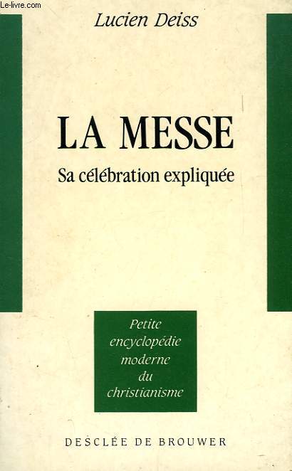 LA MESSE, SA CELEBRATION EXPLIQUEE