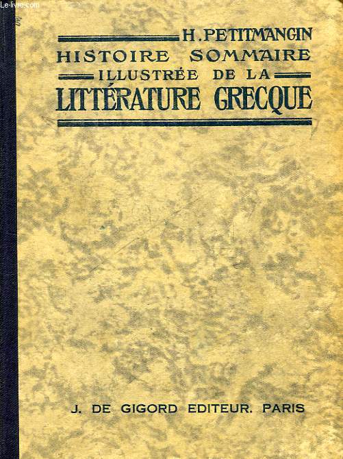 HISTOIRE SOMMAIRE ILLUSTREE DE LA LITTERATURE GRECQUE