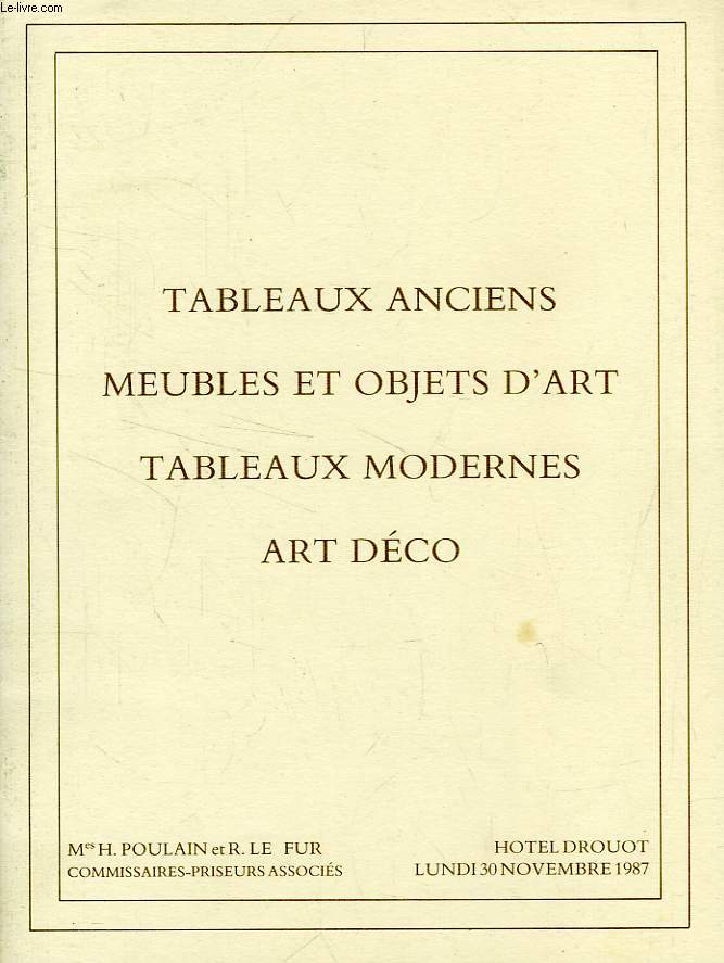 TABLEAUX ANCIENS, MEUBLES ET OBJETS D'ART, TABLEAUX MODERNES, ART DECO (CATALOGUE)