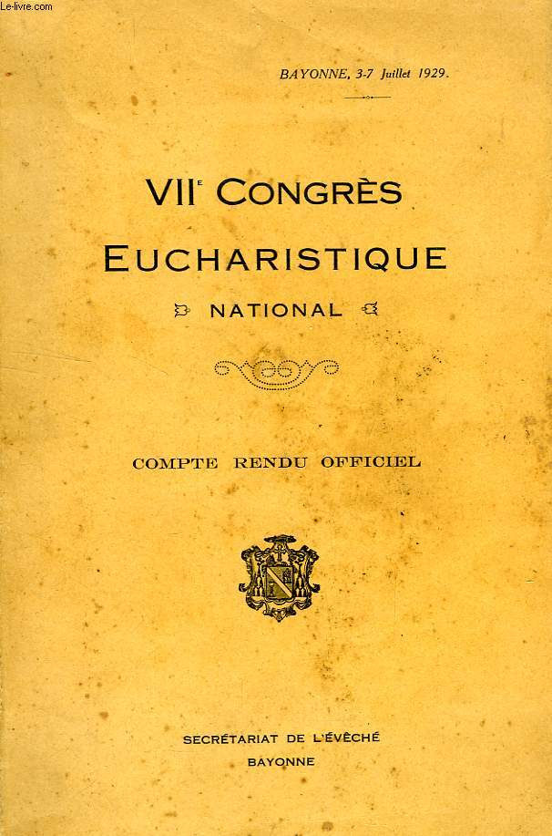 VIIe CONGRES EUCHARISTIQUE NATIONAL, COMPTE-RENDU OFFICIEL
