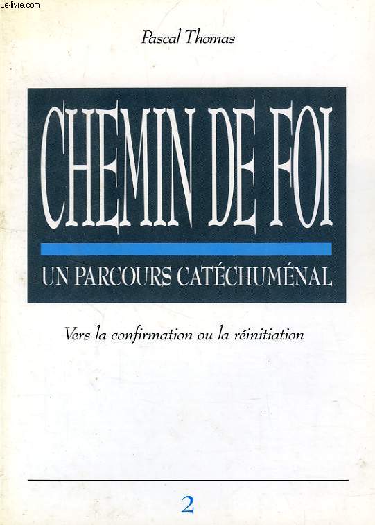 CHEMIN DE FOI, UN PARCOURS CATECHUMENAL, 2