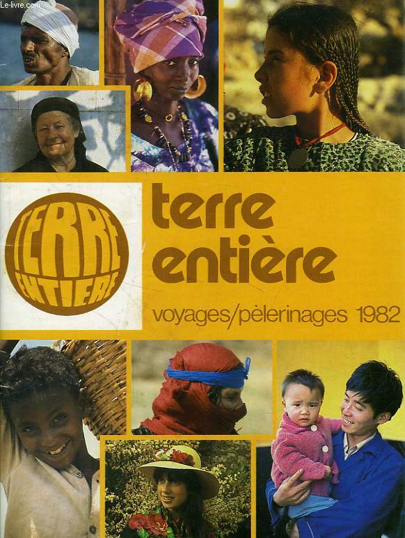 TERRE ENTIERE, VOYAGES / PELERINAGES 1982